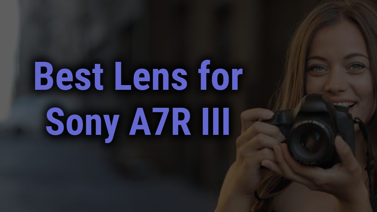 Bens Lens for Sony A7R III