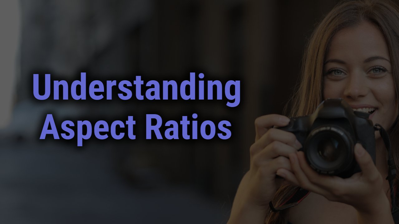Understanding Aspect Ratios