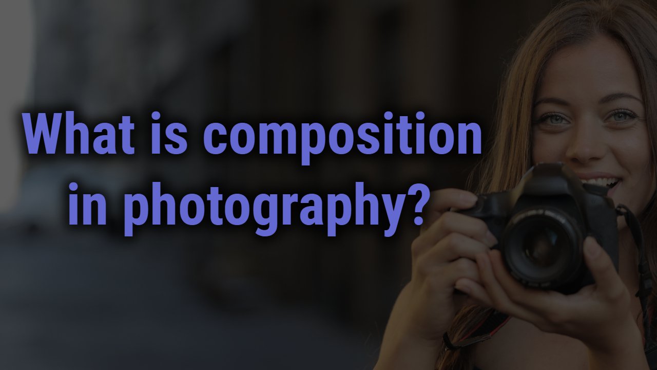 What is a composition in photography