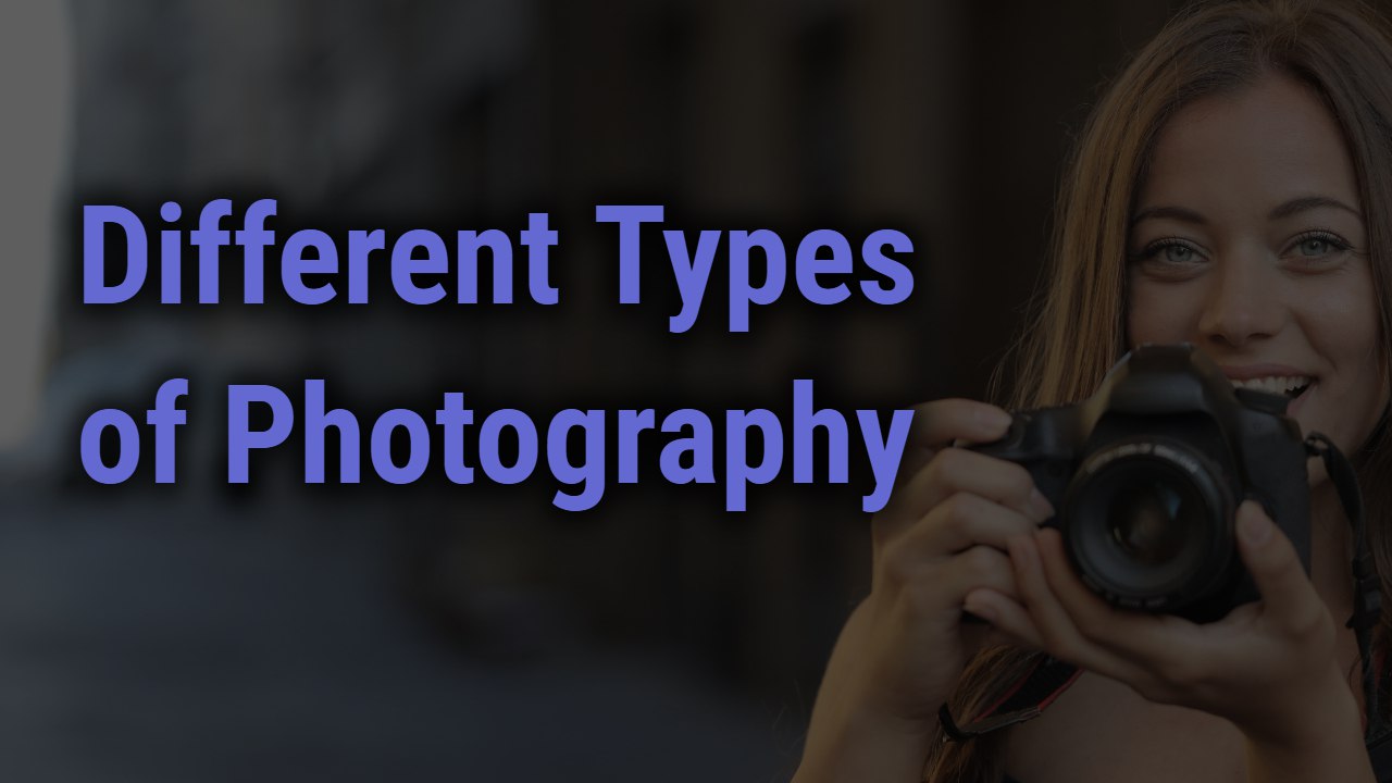 Different Types of Photography