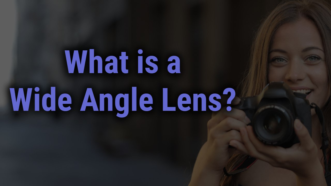 What is a Wide Angle Lens